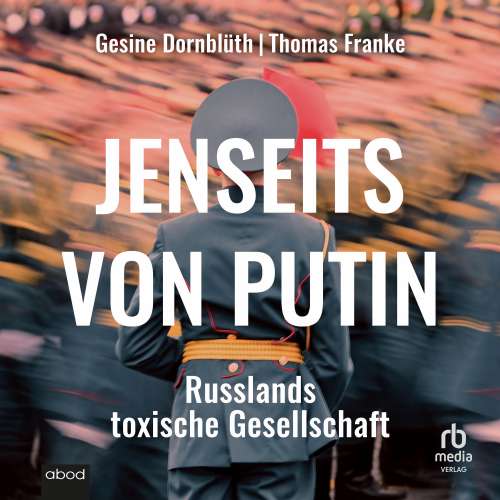 Cover von Gesine Dornblüth - Jenseits von Putin - Russlands toxische Gesellschaft