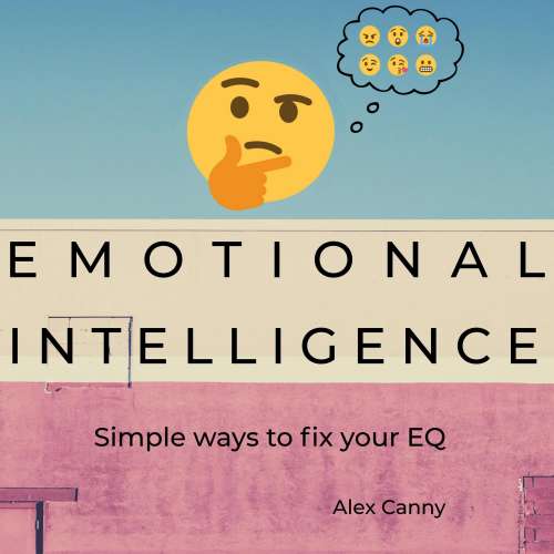 Cover von Emotional Intelligence - Emotional Intelligence - Simple Ways to Fix Your EQ