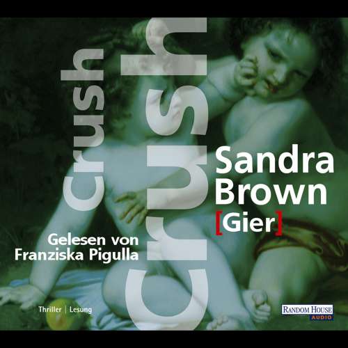 Cover von Sandra Brown - Crush - Gier