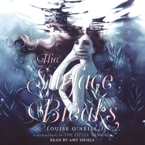 Cover von Louise O'Neill - The Surface Breaks