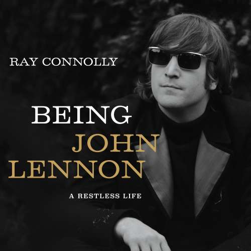 Cover von Ray Connolly - Being John Lennon - A Restless Life