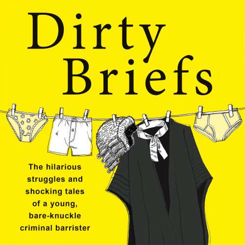 Cover von Dave Fendem - Dirty Briefs - The hilarious struggles and shocking tales of a bare-knuckle criminal barrister