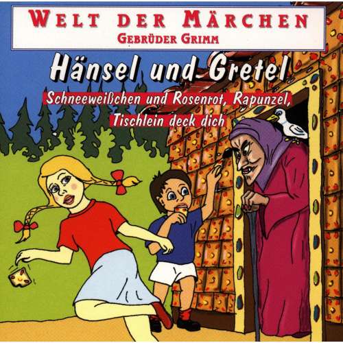Cover von Gebrüder Grimm - Welt der Märchen - Hänsel und Gretel
