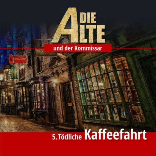 Cover von Die Alte und der Kommissar - Folge 5 - Tödliche Kaffeefahrt