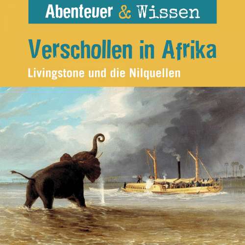 Cover von Abenteuer & Wissen - Verschollen in Afrika - Livingstone und die Nilquellen