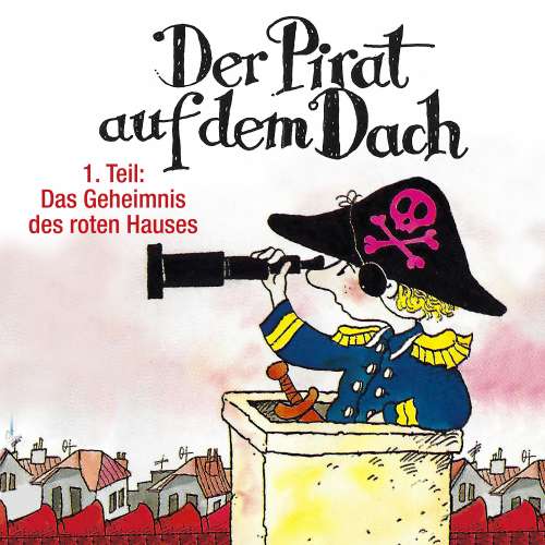 Cover von Jo Pestum - Der Pirat auf dem Dach - Folge 1 - Das Geheimnis des roten Hauses