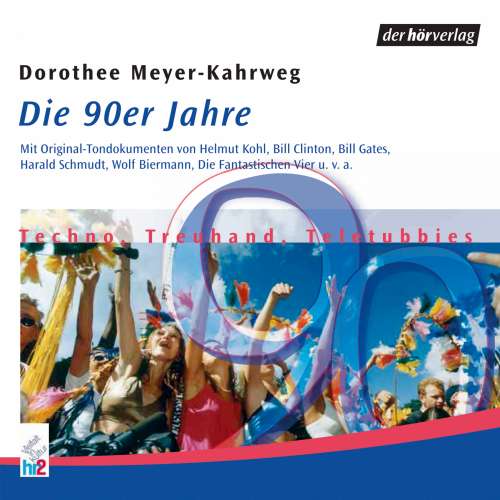 Cover von Dorothee Meyer-Kahrweg - Die 90er Jahre - Techno, Treuhand, Teletubbies