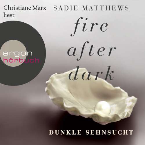 Cover von Sadie Matthews - Fire After Dark - 1 - Dunkle Sehnsucht