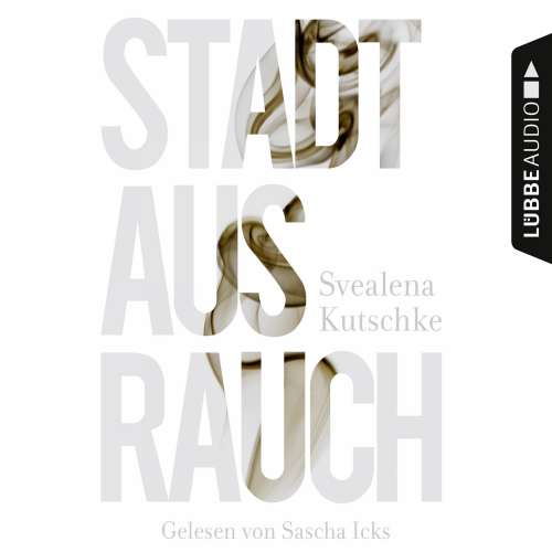 Cover von Svealena Kutschke - Stadt aus Rauch