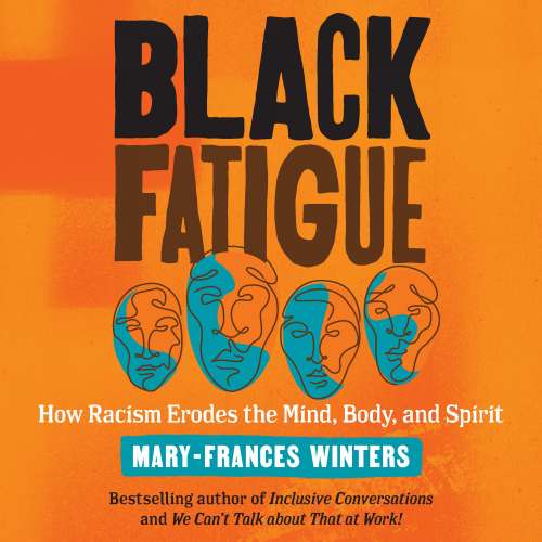 Cover von Mary-Frances Winters - Black Fatigue - How Racism Erodes the Mind, Body, and Spirit