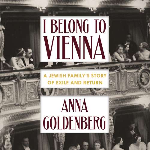 Cover von Anna Goldenberg - I Belong to Vienna - A Jewish Family's Story of Exile and Return