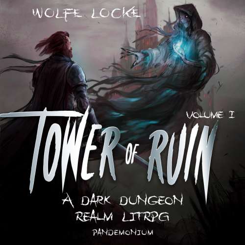 Cover von Wolfe Locke - A Dark Dungeon Realm LitRPG Series - Book 1 - Tower of Ruin
