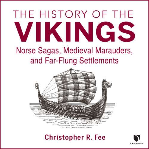 Cover von Christopher R. Fee - The History of the Vikings - Norse Sagas, Medieval Marauders, and Far-flung Settlements