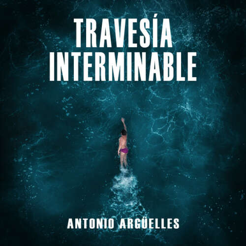 Cover von Antonio Argüelles - Travesía interminable