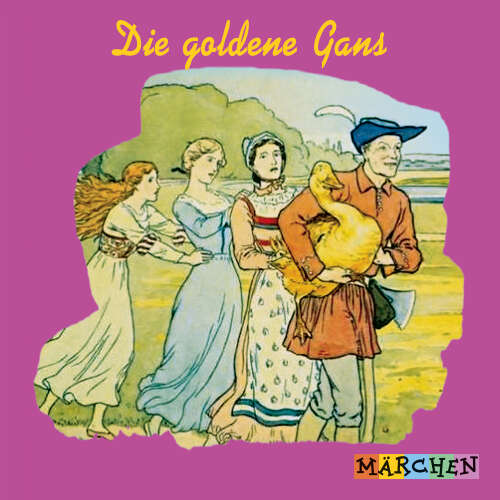 Cover von Jacob und Wilhelm Grimm - Die goldene Gans