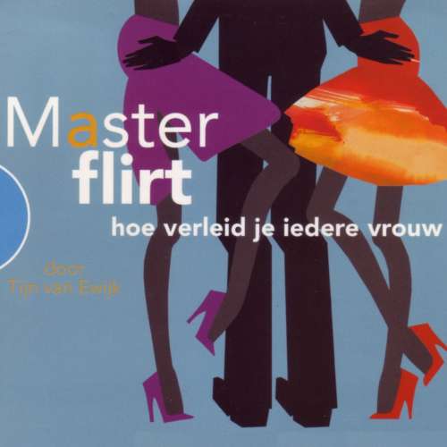Cover von Tijn van Ewijk - MasterFlirt - hoe verleid je iedere vrouw