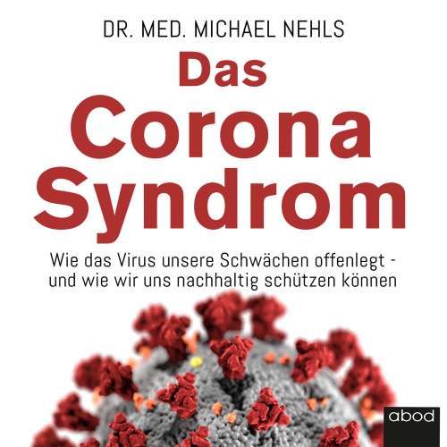 Cover von Michael Nehls - Das Corona-Syndrom - Wie das Virus unsere Schwächen offenlegt - und wie wir uns nachhaltig schützen können