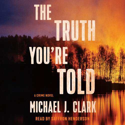 Cover von The Truth You're Told - The Truth You're Told - A Crime Novel