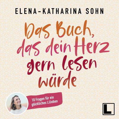 Cover von Elena-Katharina Sohn - Das Buch, das dein Herz gern lesen würde