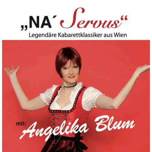 Cover von Angelika Blum - Na' Servus - Legendäre Kabarettklassiker aus Wien