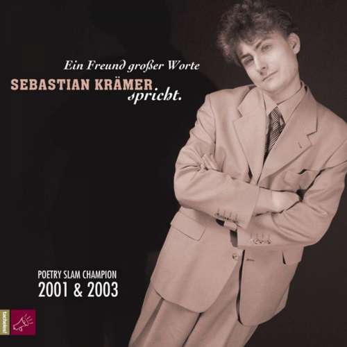 Cover von Sebastian Krämer - Ein Freund großer Worte - Sebastian Krämer spricht