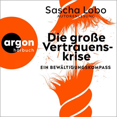 Cover von Sascha Lobo - Die große Vertrauenskrise - Ein Bewältigungskompass