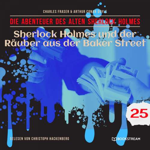 Cover von Sir Arthur Conan Doyle - Die Abenteuer des alten Sherlock Holmes - Folge 25 - Sherlock Holmes und der Räuber aus der Baker Street