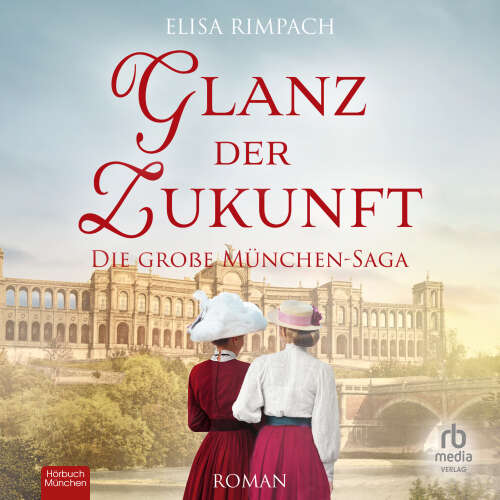 Cover von Elisa Rimpach - Die große München Saga - Band 1 - Glanz der Zukunft