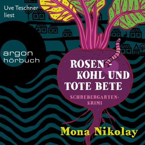 Cover von Mona Nikolay - Manne Nowak ermittelt - Band 1 - Rosenkohl und tote Bete - Schrebergartenkrimi
