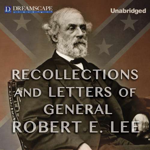 Cover von Robert E. Lee - Recollections and Letters of General Robert E. Lee