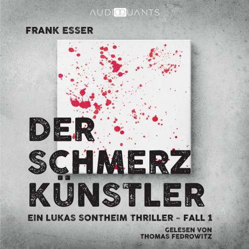 Cover von Frank Esser - Ein Lukas-Sontheim-Thriller - Fall 1 - Der Schmerzkünstler