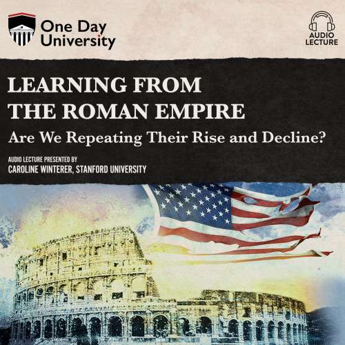 Cover von Caroline Winterer - Learning From the Roman Empire - Are We Repeating Their Rise and Decline?