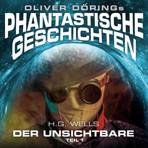 Cover von Oliver Döring - Phantastische Geschichten - Der Unsichtbare, Teil 1