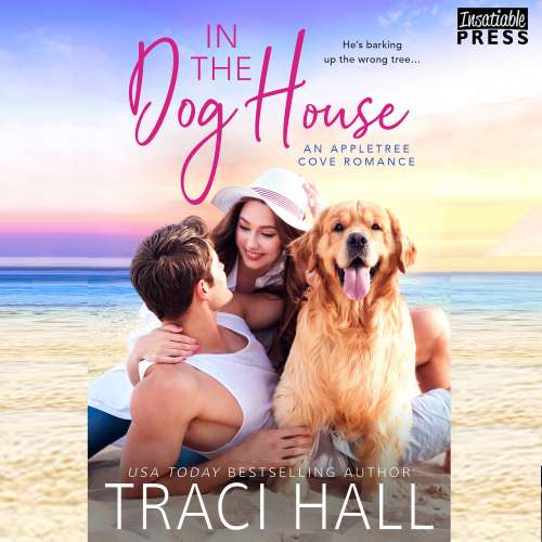 Cover von Traci Hall - An Appletree Cove Romance - Book 1 - In the Dog House