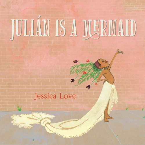 Cover von Jessica Love - Julián - Book 1 - Julián Is a Mermaid