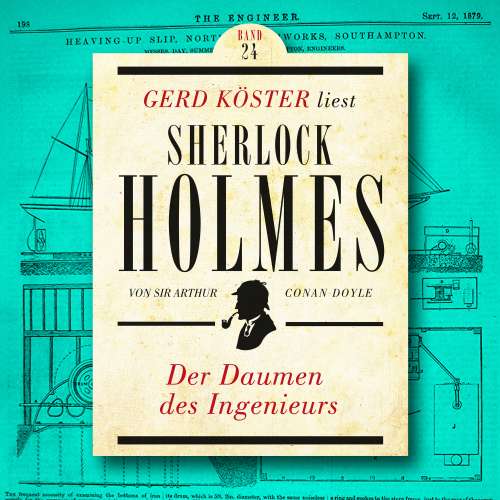 Cover von Sir Arthur Conan Doyle - Gerd Köster liest Sherlock Holmes - Band 24 - Der Daumen des Ingenieurs