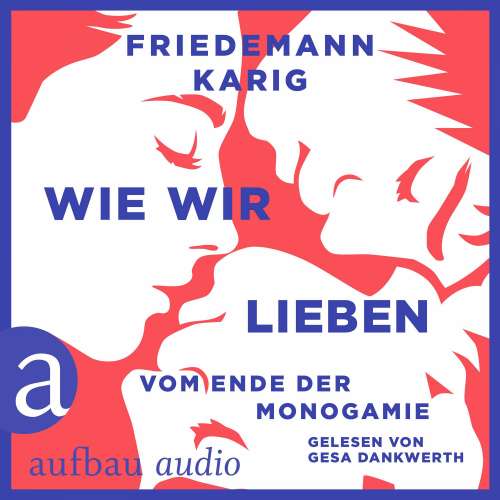 Cover von Friedemann Karig - Wie wir lieben - Vom Ende der Monogamie