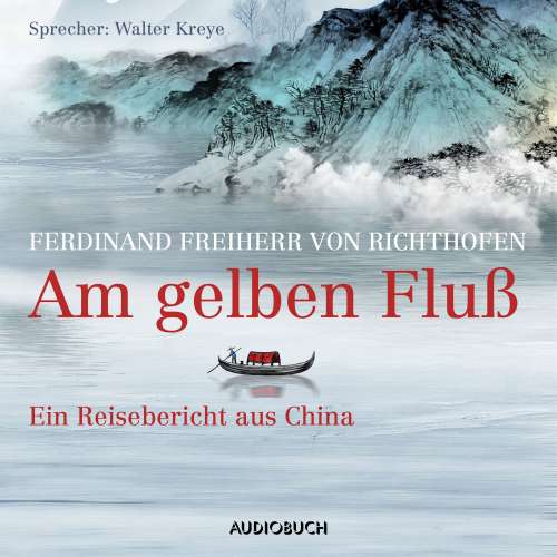 Cover von Ferdinand Freiherr von Richthofen - Am gelben Fluß - Ein Reisebericht aus China