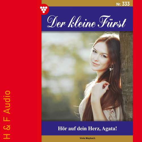 Cover von Viola Maybach - Der kleine Fürst - Band 333 - Hör auf dein Herz, Agata!