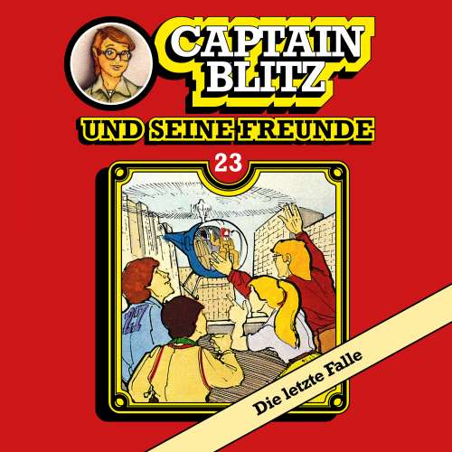Cover von Steffen Kent - Captain Blitz und seine Freunde - Folge 23 - Die letzte Falle