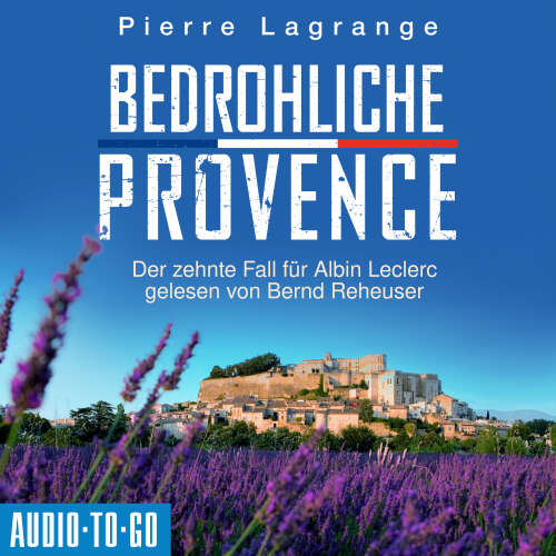 Cover von Pierre Lagrange - Ein Fall für Commissaire Leclerc - Band 10 - Bedrohliche Provence - Der zehnte Fall für Albin Leclerc