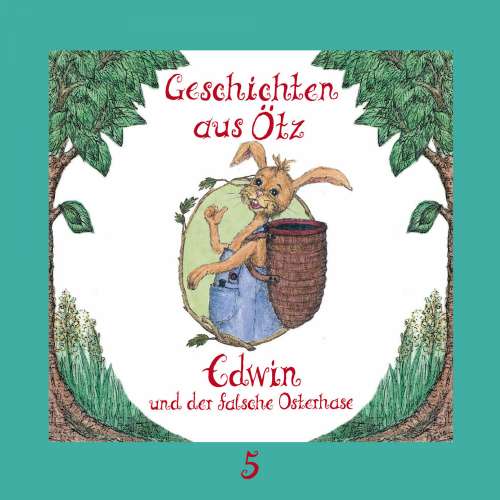 Cover von Geschichten aus Ötz - Folge 5 - Edwin und der falsche Osterhase