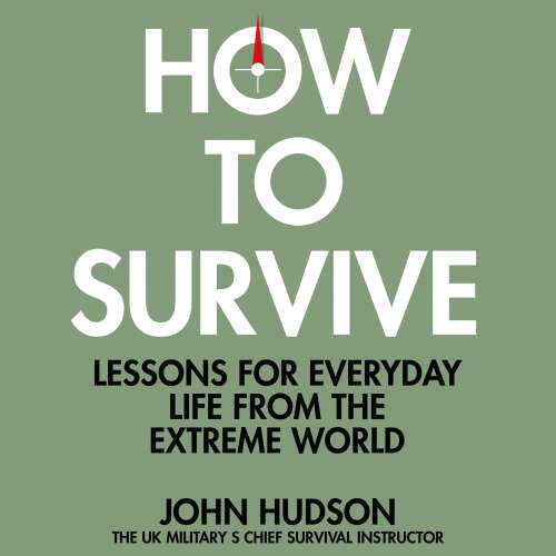 Cover von John Hudson - How to Survive - Lessons for Everyday Life from the Extreme World