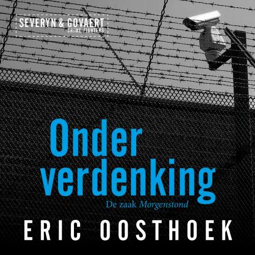 Cover von Eric Oosthoek - Severyn & Govaert 1 - De zaak Morgenstond - Onder verdenking