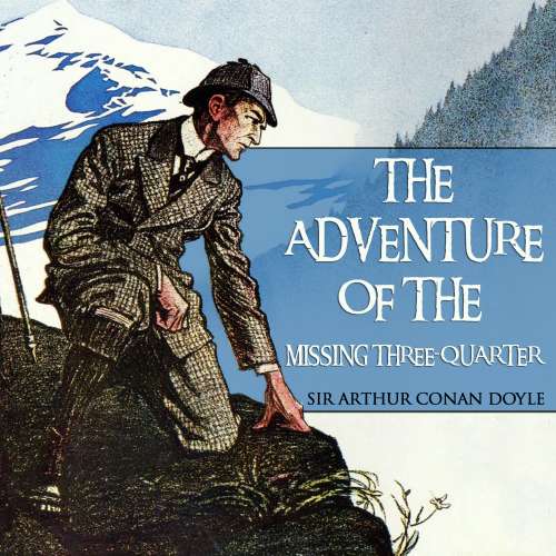 Cover von Sir Arthur Conan Doyle - Sherlock Holmes - Book 35 - The Adventure of the Missing Three-Quarter