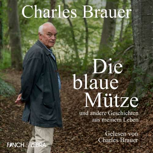 Cover von Charles Brauer - Die blaue Mütze - und andere Geschichten aus meinem Leben