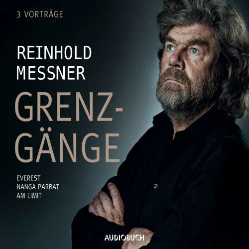 Cover von Reinhold Messner - Grenzgänge - Everest / Nanga Parbat / Am Limit
