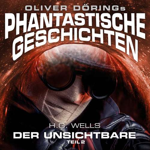 Cover von Oliver Döring - Phantastische Geschichten - Der Unsichtbare, Teil 2