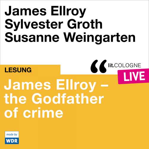 Cover von James Ellroy - James Ellroy - The Godfather of crime - lit.COLOGNE live