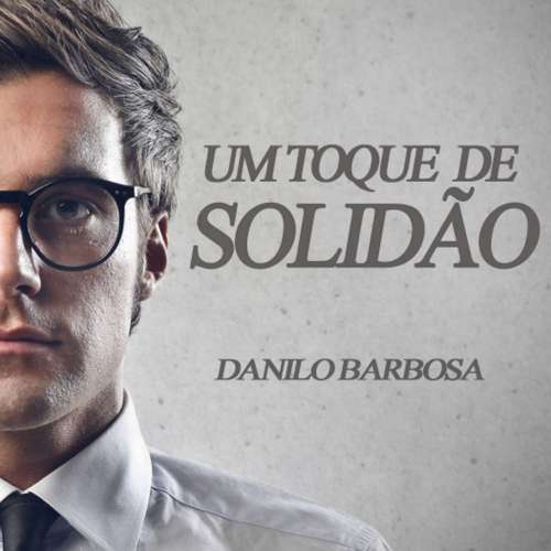 Cover von Danilo Barbosa - Um toque de solidão